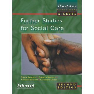 Further Studies for Social Care (Hodder vocational A level): Carolyn Meggitt, Sylvia Aslangul, Catherine Loftus, Tracy Barlow, Dawn Collard, Chrissie Ryecroft: 9780340804247: Books