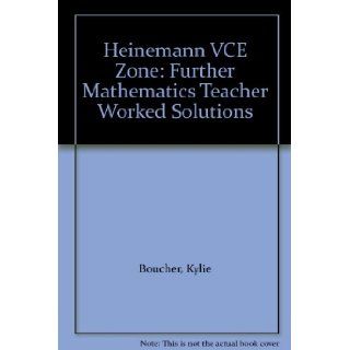 Heinemann VCE Zone Further Mathematics Teacher Worked Solutions Kylie Boucher 9781740814317 Books