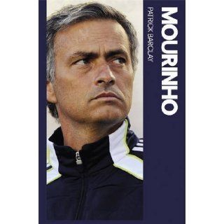 Mourinho Further Anatomy of a Winner by Barclay, Patrick (2012) Books