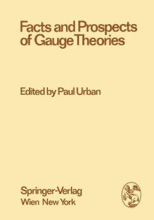 Facts and Prospects of Gauge Theories: Proceedings of the XVII. Internationale Universittswochen fr Kernphysik 1978 der Karl Franzens UniversittFebruary   3rd March 1978 (Few Body Systems): Paul Urban: 9783211815144: Books