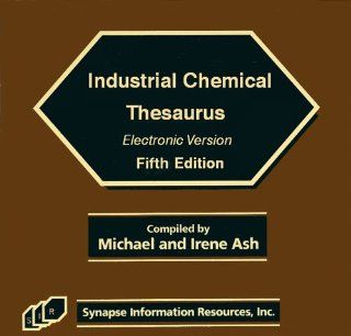 Industrial Chemical Thesaurus, Fifth Edition (9781934764060): Michael Ash, Irene Ash: Books