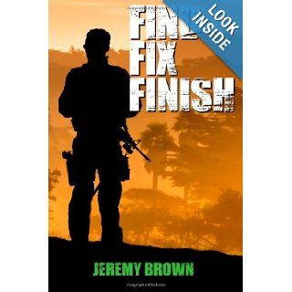 Find > Fix > Finish: A Sheepdog Thriller (Sheepdog Thrillers) (Volume 1): Jeremy Brown: 9780615819402: Books