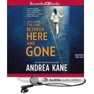 The Line Between Here and Gone Forensic Instincts, Book 2 (Audible Audio Edition) Andrea Kane, Jim Colby Books