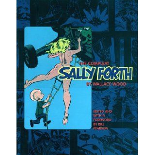 The Compleat Sally Forth: Wallace Wood: 9781560972914: Books