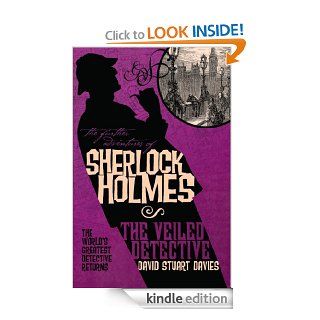 Sherlock Holmes: The Veiled Detective (Further Adventures of Sherlock Holmes)   Kindle edition by David Stuart Davies. Mystery, Thriller & Suspense Kindle eBooks @ .