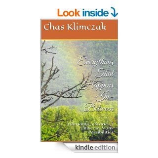 Everything That Happens In Between eBook: Chas  Klimczak: Kindle Store