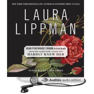 Dear Penthouse Forum (A First Draft): A Short Story from 'Hardly Knew Her' (Audible Audio Edition): Laura Lippman, Linda Emond, Francois Battiste: Books