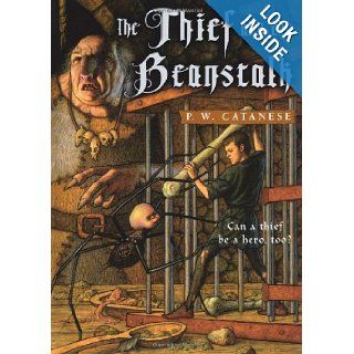 The Thief and the Beanstalk: A Further Tales Adventure (Further Tales Adventures): P. W. Catanese: 9780689871733: Books