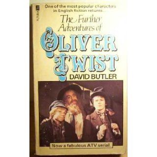The Further Adventures of Oliver Twist: David Butler: 9780708817247: Books