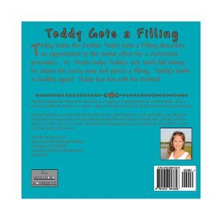 Teddy Gets a Filling (Volume 2): Elizabeth Mahadeo RDH, Alexandra Barth: 9780956943828: Books