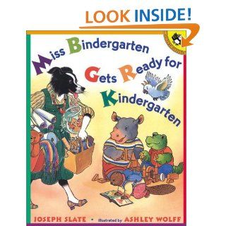 Miss Bindergarten Gets Ready for Kindergarten (Miss Bindergarten Books) Joseph Slate, Ashley Wolff 9780140562736 Books
