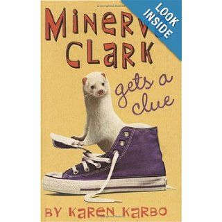 Minerva Clark Gets a Clue: Karen Karbo: Books