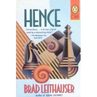 Hence (Contemporary American Fiction) Brad Leithauser 9780140128543 Books
