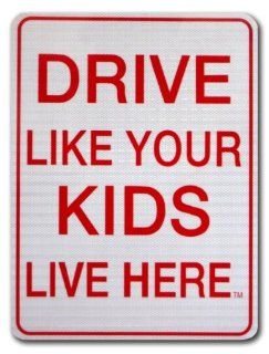 Drive Like Your Kids Live Here Sign 18x24  Kids At Play  Reflective Child Safety Sign(W): Home Improvement