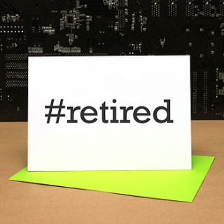 hashtag 'retired' retirement card by geek cards: for the love of geek