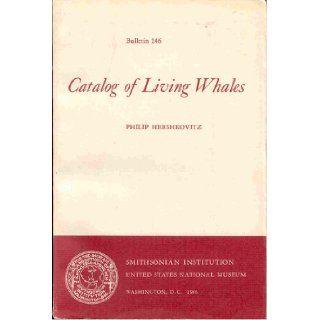 Catalog of Living Whales Philip Hershkovitz Books