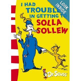 I Had Trouble in Getting to Solla Sollew (Dr. Seuss Yellow Back Books): Dr. Seuss: 9780007175154: Books