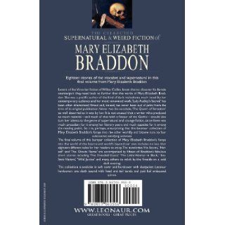 The Collected Supernatural and Weird Fiction of Mary Elizabeth Braddon: Volume 4 Including Three Novelettes 'His Secret, ' 'Herself' and 'The Ghost's: Mary Elizabeth Braddon: 9780857060556: Books