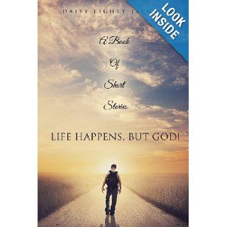 Life Happens, But God Daisy Lighty Jackson 9781628392074 Books