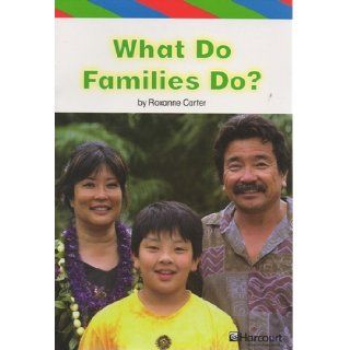What Do Families Do?, Ell Reader Grade K: Harcourt School Publishers Storytown (Rdg Prgm 08/09/10 Wt): Hsp: 9780153584800: Books