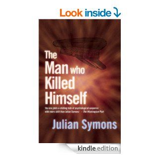 The Man Who Killed Himself   Kindle edition by Julian Symons. Mystery, Thriller & Suspense Kindle eBooks @ .