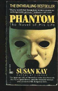 Phantom : The Novel of His Life: Susan Kay, Gerald Gauci (front cover): Books