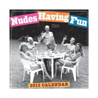 Nudes Having Fun 2012 Calendar: Workman Publishing: 9780761165132: Books