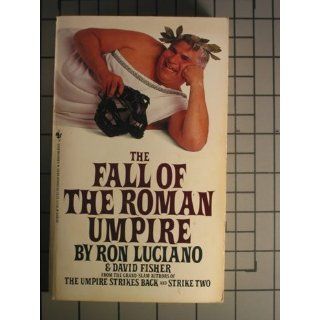 The Fall of the Roman Umpire: Ron Luciano: 9780553261332: Books