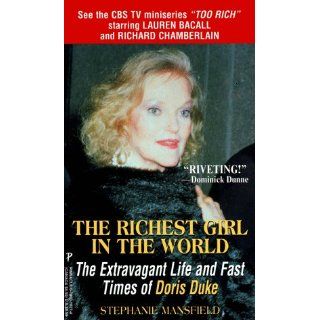 The Richest Girl in the World: The Extravagant Life and Fast Times of Doris Duke: Stephanie Mansfield: 9780786010271: Books