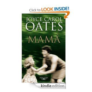 Mam (Spanish Edition) eBook: Joyce Carol Oates, Carme Camps: Kindle Store
