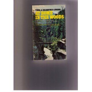 At Home in the Woods (How two young people forsook civilization to live the life of Thoreau int he Canadian Wilderness): Vena & Bradford Angier: Books