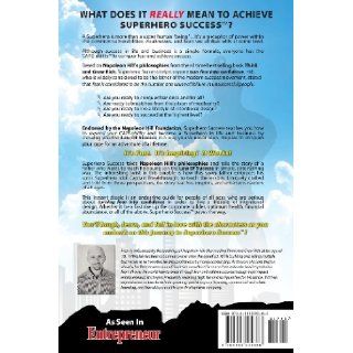 Superhero Success: Expand Your CAPE ability To Break Through Any Challenge, Overcome Any Fear, And Become A Superhero In Life And Business! (Volume 1): TW Walker, Napoleon Hill Foundation, James Malinchak, Scott Alexander, Heather Walker: 9780985539306: Bo