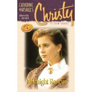 Christy Series #4: Midnight Rescue: Catherine Marshall: 9780849936890: Books