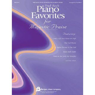 Fred Bock Piano Favorites for Majestic Praise: Piano Solo Arrangements (Fred Bock Publications): Fred Bock : 9780634063992: Books