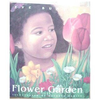 Flower Garden McGraw Hill Reading Kindergarten Level big book (16 X 18 inches) Eve Bunting, Kathryn Hewitt 9780021854219 Books
