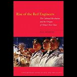 Rise of the Red Engineers: The Cultural Revolution and the Origins of Chinas New Class