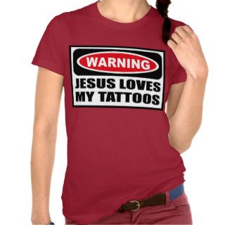 Warning JESUS LOVES MY TATTOOS Women's Dark T Shir T shirt