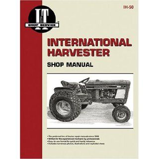International Harvester Shop Manual Models Intl Cub 154 Lo Boy, Intl Cub 184 Lo Boy, Intl Cub 185 Lo Boy, Farmall Cub, Intl Cub, Intl Cub Lby Ih 50: Penton Staff: 9780872881143: Books