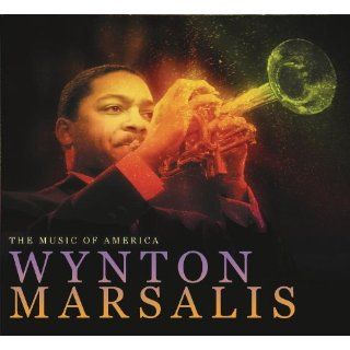 Music of America: Wynton Marsalis: Music