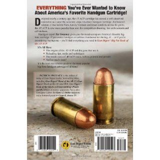 Gun Digest Big Fat Book of the .45 ACP (Gun Digest Book Of): Patrick Sweeney: 9781440202193: Books