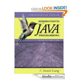 Introduction to Java Programming, Comprehensive (8th Edition) eBook: Y. Daniel Liang: Kindle Store