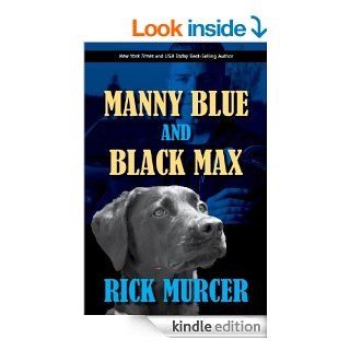 Manny Blue and Black Max: A short story. eBook: Rick Murcer: Kindle Store