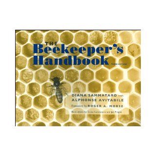 by Roger A. Morse, by Diana Sammataro, by Alphonse Avitabile The Beekeeper's Handbook, Third Edition(text only)3rd (Third) edition[Paperback]2006: by Diana Sammataro, by Alphonse Avitabile by Roger A. Morse: Books