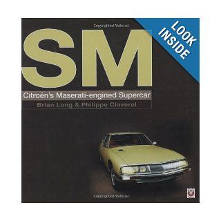 SM: Citroen's Maserati engined Supercar: Brian Long: 9781904788607: Books