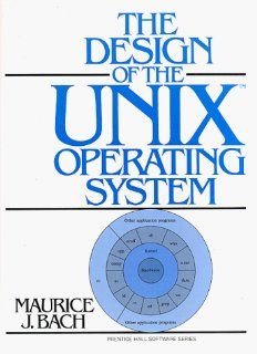 The Design of the UNIX Operating System: Maurice J. Bach: 9780132017992: Books