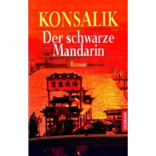 Der Schwarze Mandarin (Roman) (German Edition): Heinz G. Konsalik: 9783442429264: Books