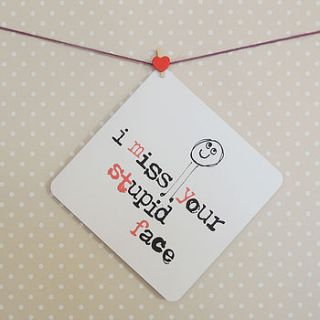'i miss your stupid face' greeting card by parsy