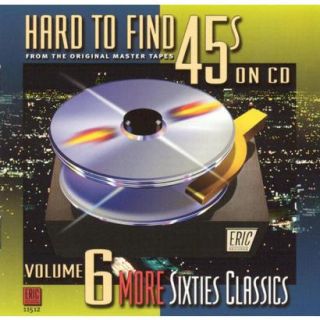 Hard to Find 45s on CD, Vol. 6: More Sixties Cl