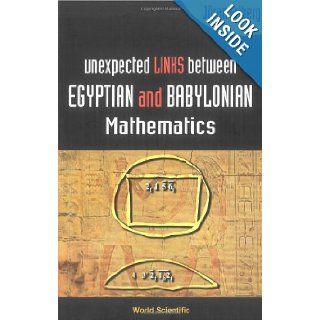 Unexpected Links Between Egyptian and Babylonian Mathematics: Joran Friberg: 9789812563286: Books