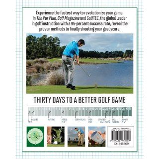 GOLF Magazine's The Par Plan A Revolutionary System to Shoot Your Best Score in 30 Days GOLF Magazine 9781618930507 Books